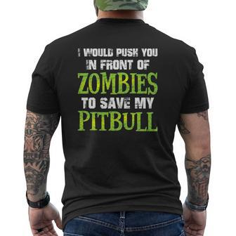 I Would Push You In Front Of Zombies To Save My Pitbull Dog Mens Back Print T-shirt | Mazezy UK