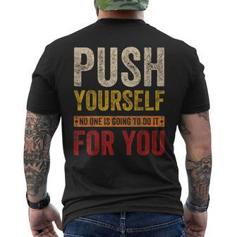 Push Your Self No One Is Going To Do It For You Vintage Men's T-shirt Back Print - Monsterry