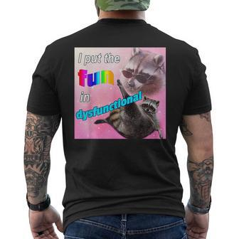 I Put The Fun In Dysfunctional Raccoon Meme Men's T-shirt Back Print | Mazezy