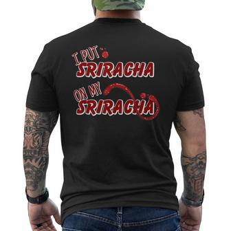 I Put Sriracha On My Sriracha Hot Chili Sauce Men's T-shirt Back Print - Monsterry CA