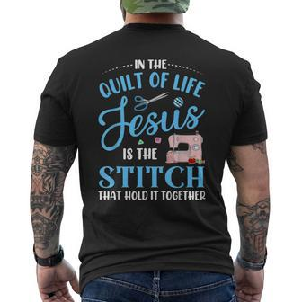 In The Quilt Of Life Jesus Is The Stitch That Hold It Sewing Mens Back Print T-shirt - Seseable