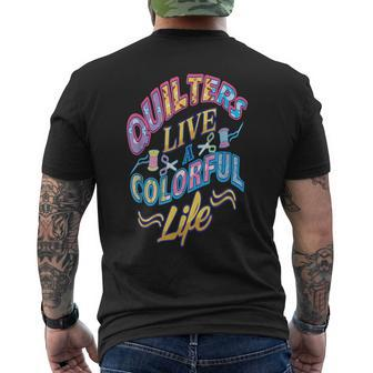 Quilters Live A Colorful Life Quilting Idea Men's T-shirt Back Print - Monsterry