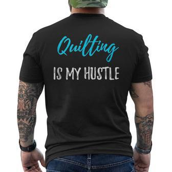 Quilting Hustle Quilter Idea Men's T-shirt Back Print - Monsterry