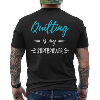 Quilting Is My Superpower Idea Men's T-shirt Back Print - Monsterry AU