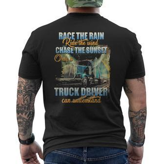 Race The Rain Ride The Wind Chase The Sunset Only A Truck Driver Can Understand Mens Back Print T-shirt | Mazezy CA