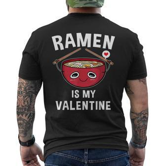 Ramen Is My Valentine Ramen Valentine's Day Men's T-shirt Back Print - Seseable