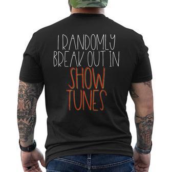 I Randomly Break Out In Show Tunes Musical Theater Men's T-shirt Back Print - Monsterry