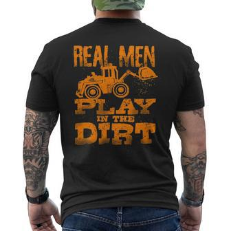 Real Men Play In The Dirt Cute Laborers Excavator Men's T-shirt Back Print | Mazezy