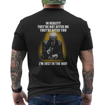 In Reality They're Not After Me They're After You I'm Just In The Way Mens Back Print T-shirt - Seseable