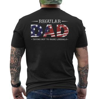 Regular Dad Trying Not To Raise Liberal American Usa Flag V2 Mens Back Print T-shirt - Thegiftio UK
