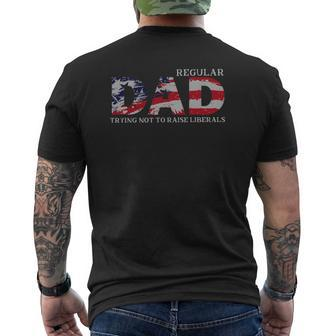 Regular Dad Trying Not To Raise Liberals Us Flag Mens Back Print T-shirt | Mazezy