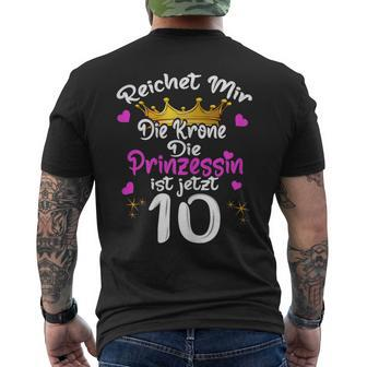 Reichet Mir Die Krone Die Prinzessin Ist 10 Jahre Birthday T-Shirt mit Rückendruck - Seseable
