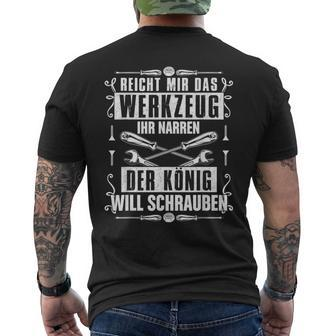 Reicht Mir Das Werkzeug Ihr Jester Der König Will Screws T-Shirt mit Rückendruck - Seseable