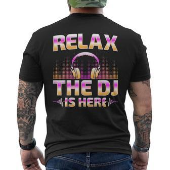 Relax The Dj Is Here Dj Disc Jockey Music Player Dad Men's T-shirt Back Print - Monsterry DE