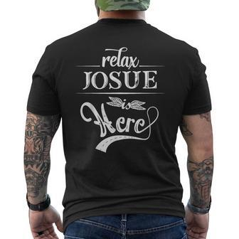 Relax Josue Is Here First Name Family Surname Men's T-shirt Back Print - Seseable
