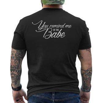 You Remind Me Of The Babe Movie Quote Fanwear Men's T-shirt Back Print - Monsterry