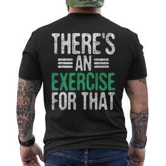 There's An Exercise For That Physical Therapist Therapy Pt Men's T-shirt Back Print - Thegiftio UK
