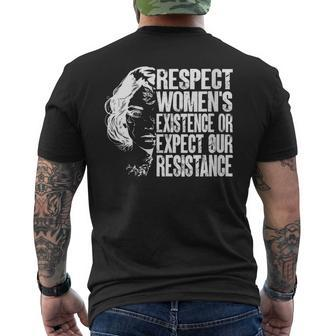 Respect Women's Existence Or Expect Our Resistance Feminism Men's T-shirt Back Print | Mazezy
