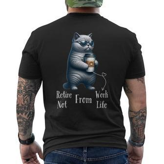 Retire From Work Not From Life Anymore Cat Retirement Men's T-shirt Back Print - Monsterry UK