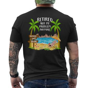 Retired 2024 Not My Problem Anymore Beach Retirement Men's T-shirt Back Print | Mazezy DE