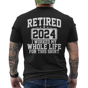 Retired 2024 I Worked My Whole Life For This Retirement Men's T-shirt Back Print - Thegiftio