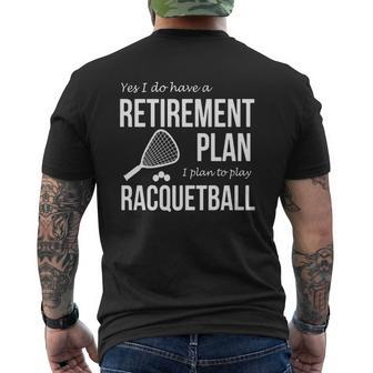 I Do Have Retirement Plan I Plan To Play Racquetball T-Shirt Mens Back Print T-shirt | Seseable UK