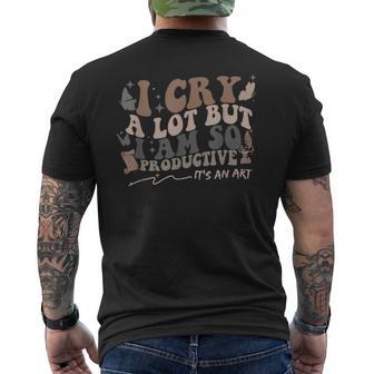 Retro I Cry A Lot But I Am So Productive Trending Meme Men's T-shirt Back Print - Seseable