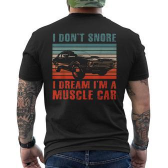 Retro I Don't Snore I Dream I'm A Hotrod Classic Muscle Car Mens Back Print T-shirt | Mazezy