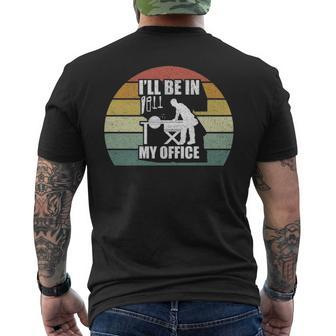 Retro I'll Be In My Office Garage Vintage Woodworking Men's T-shirt Back Print | Mazezy