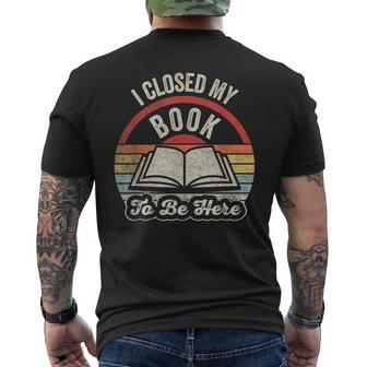 Retro Vintage I Closed My Book To Be Here Book Lover Reading Men's T-shirt Back Print - Monsterry