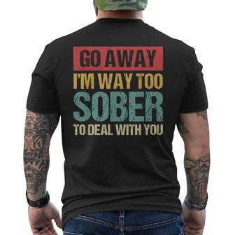 Retro Vintage Go Away I'm Way Too Sober To Deal With You Men's T-shirt Back Print - Monsterry CA