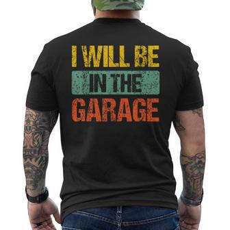 Retro Vintage I Will Be In The Garage Father's Day Men's T-shirt Back Print - Monsterry AU