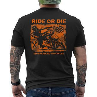 Ride Or Die Ironhead Motorcycles Riding Biker Men's T-shirt Back Print - Monsterry DE