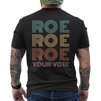 Roe Roe Roe Your VotePro RoeFeminist Reproductive Rights Mens Back Print T-shirt - Thegiftio UK