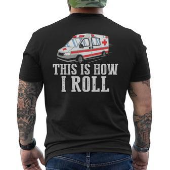 This Is How I Roll Ambulance Ems Men's T-shirt Back Print | Mazezy