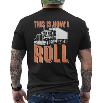 This Is How I Roll Trucking For Dad Truck Driver Mens Back Print T-shirt | Mazezy