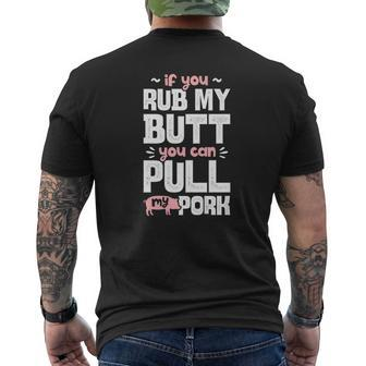 If You Rub My Butt You Can Pull My Pork Pig Lovers Mens Back Print T-shirt - Thegiftio UK
