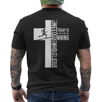 Running All I Need Today Is A Little Bit Of Running And A Whole Lot Of A Jesus Men's T-shirt Back Print | Mazezy