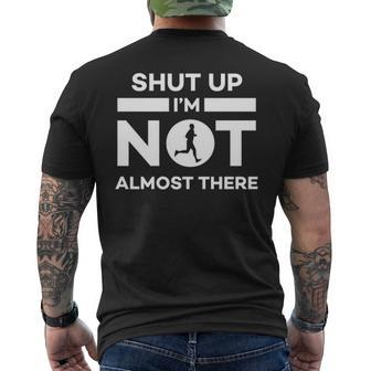Running Shut Up I'm Not Almost There Quote Men's T-shirt Back Print | Mazezy UK