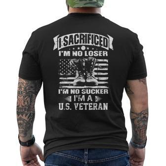 I Sacrificed I'm No Loser I'm No Sucker I'm A US Veteran Mens Back Print T-shirt - Seseable