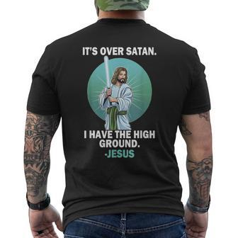 It Is Over Satan I Have High Ground Jesus Men's T-shirt Back Print - Monsterry UK