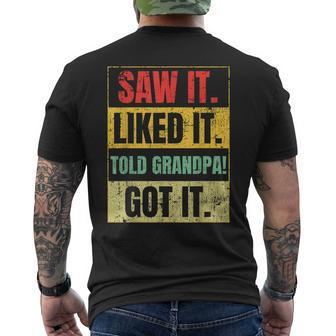 Saw It Liked It Told Grandpa Got It Grandchild Kids Mens Back Print T-shirt | Mazezy