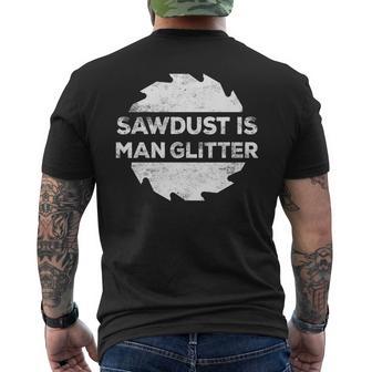 Sawdust Is Man Glitter Woodworking Men's T-shirt Back Print - Monsterry DE