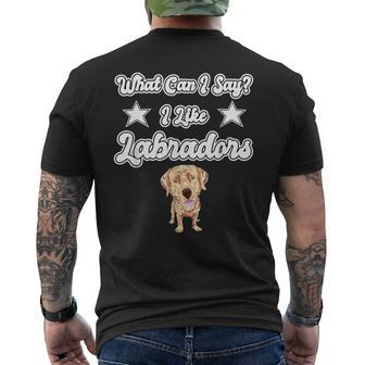 What Can I Say I Like Labradors Yellow Lab Labrador Men's T-shirt Back Print - Monsterry UK