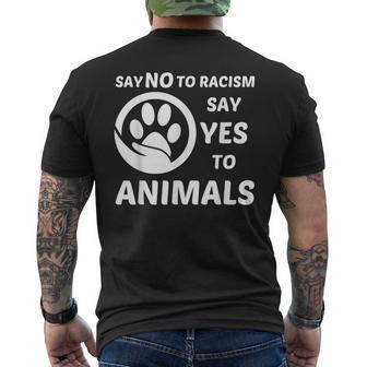 Say No To Racism Say Yes To Animals Equality Social Justice Men's T-shirt Back Print - Monsterry AU