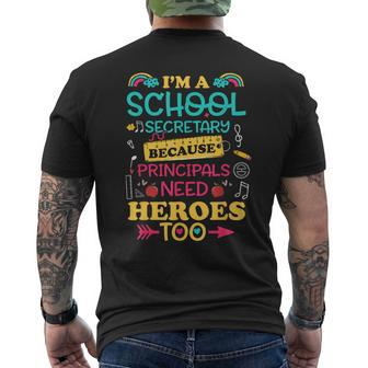 Im School Secretary Because Principals Need Heroes Too Staff Men's T-shirt Back Print - Monsterry CA
