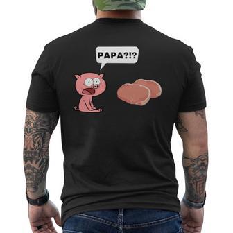 Schwein Ferkel Steak Papa Sarkasmus Für Fleischesser T-Shirt mit Rückendruck - Geschenkecke