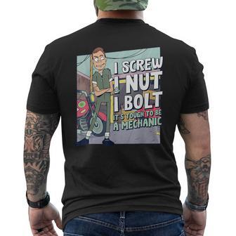 I Screw I Nut I Bolt Tough To Be A Mechanic Mechanic Men's T-shirt Back Print - Monsterry