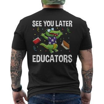 See You Later Educators Crocodile End Of School Summer Break Men's T-shirt Back Print - Monsterry AU