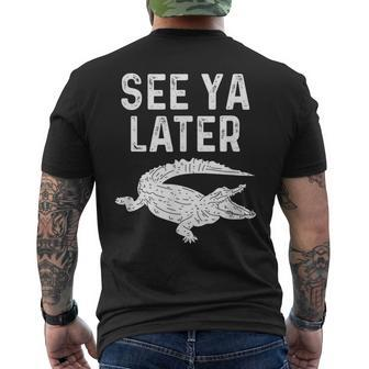 See Ya Later Alligator Animal Pun Crocodile Men's T-shirt Back Print - Monsterry CA